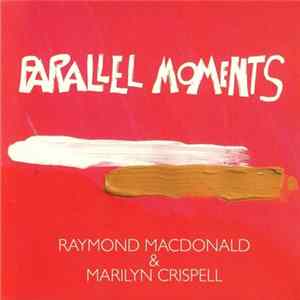 Raymond MacDonald & Marilyn Crispell - Parallel Moments FLAC