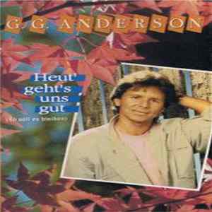 G.G. Anderson - Heut' Geht's Uns Gut (So Soll Es Bleiben) FLAC