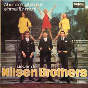Die Nilsen Brothers - Aber Dich Gibt's Nur Einmal Für Mich! - Lieder Der Nilsen Brothers FLAC