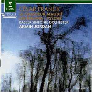 César Franck - Armin Jordan, Basler Sinfonie Orchester - Le Chasseur Maudit • Les Éolides • Psyché FLAC