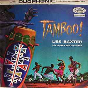 Les Baxter, His Chorus And Orchestra - Tamboo! FLAC