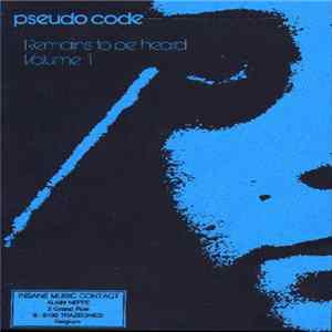 Pseudo Code - Remains To Be Heard Vol. 1 FLAC