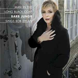 Barb Jungr - Man In The Long Black Coat: Barb Jungr Sings Bob Dylan FLAC