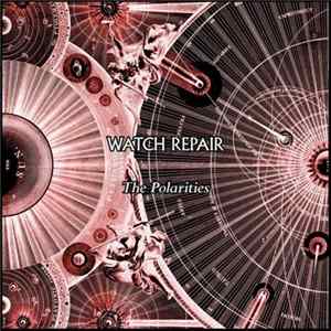Watch Repair - The Polarities FLAC