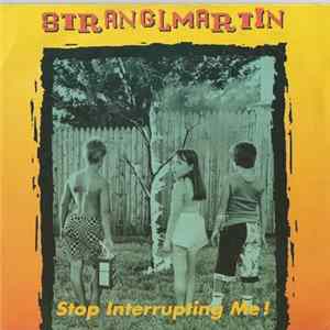 Stranglmartin - Stop Interrupting Me ! FLAC