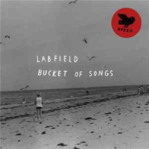Labfield - Bucket Of Songs FLAC