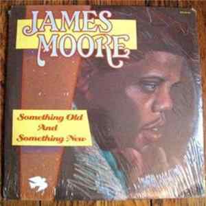James Moore - Something Old And Something New FLAC