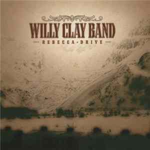 Willy Clay Band - Rebecca Drive FLAC