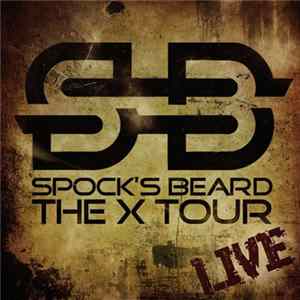 Spock's Beard - The X Tour - Live FLAC