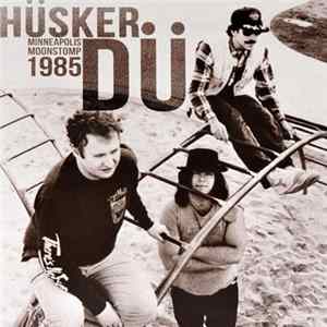 Hüsker Dü - Minneapolis Moonstomp 1985 FLAC