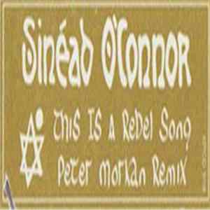 Sinéad O'Connor - This Is A Rebel Song (Peter Morkan Remix) FLAC