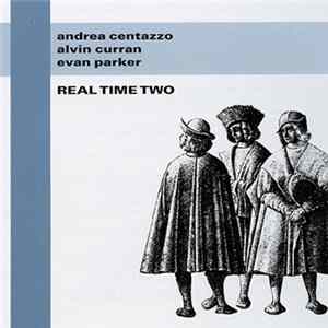 Andrea Centazzo, Alvin Curran, Evan Parker - Real Time Two FLAC