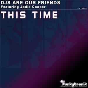 Djs Are Our Friends featuring Jodie Cooper - This Time FLAC