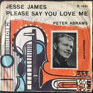 Peter Abrams - Jesse James / Please Say You Love Me FLAC