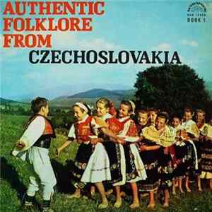 Various - Authentic Folklore From Czechoslovakia 1 - Český Autentický Folklór FLAC