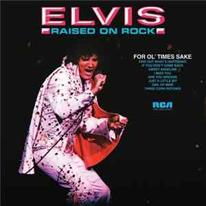 Elvis Presley - Raised On Rock / For Ol' Times Sake FLAC