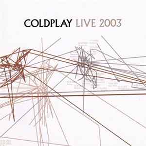 Coldplay - Live 2003 FLAC