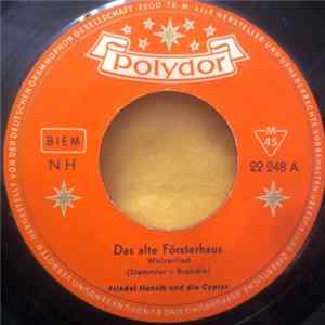 Friedel Hensch Und Die Cyprys - Das Alte Försterhaus / Der Kleine Dompfaff FLAC