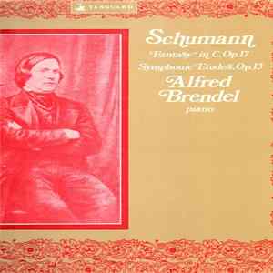 Alfred Brendel, Robert Schumann - Alfred Brendel, Schumann* ‎– Fantasy In C Major Op. 17; Symphonic Etudes Op. 13 FLAC