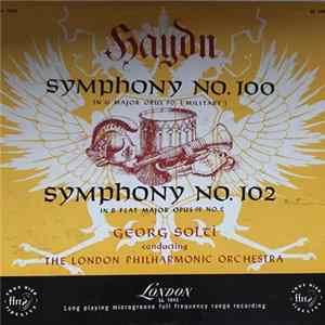 Haydn, The London Symphony Orchestra, Georg Solti - Symphony No. 100 In G Major/Symphony No. 102 In B Flat Major FLAC