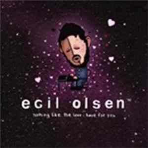 Egil Olsen - Nothing Like The Love I Have For You FLAC