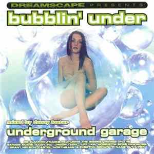 Danny Foster - Dreamscape Presents Bubblin' Under - Underground Garage FLAC
