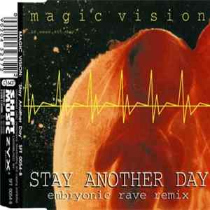 Magic Vision - Stay Another Day (Embryonic Rave Remix) FLAC