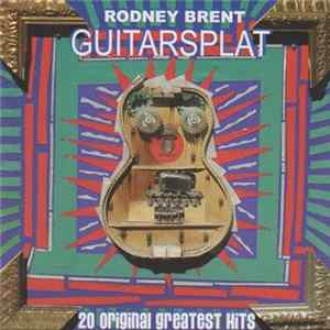 Rodney "Guitarsplat" Brent - 20 Original Greatest Hits FLAC