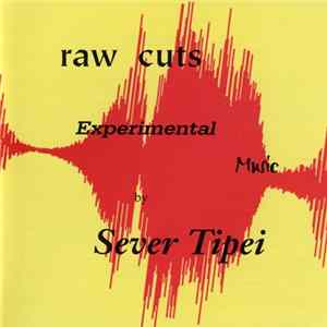 Sever Tipei - Raw Cuts (Experimental Music By Sever Tipei) FLAC