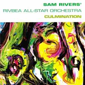 Sam Rivers' Rivbea All-star Orchestra - Culmination FLAC