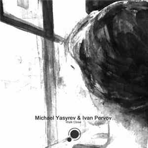 Michael Yasyrev & Ivan Pervov - Walk Close FLAC