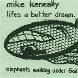 Mike Keneally - Life's A Butter Dream/Elephants Walking Under God FLAC