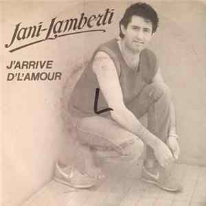 Jani Lamberti - J'Arrive / D'L'Amour FLAC