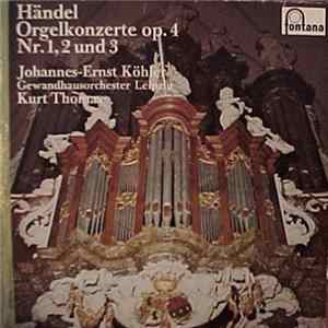 Händel / Johannes-Ernst Köhler, Gewandhausorchester Leipzig & Kurt Thomas - Orgelkonzerte Op. 4 Nr. 1, 2 Und 3 FLAC