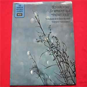 Piotr Illitch Tchaïkovsky, Ansermet, L'Orchestre De La Suisse Romande - Symphony No. 6 In B Minor, Op. 74 ("Pathetique") FLAC