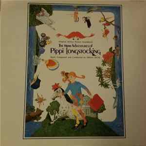 Misha Segal, Margie Nelson - The New Adventures Of Pippi Longstocking FLAC