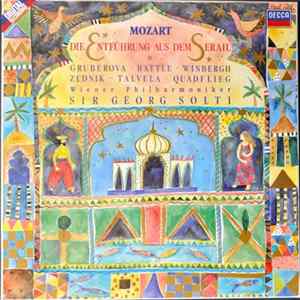 Mozart – Gruberova, Battle, Winbergh, Zednik, Talvela, Quadflieg, Wiener Philharmoniker, Georg Solti - Die Entführung Aus Dem Serail FLAC