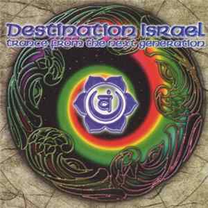 Various - Destination Israel - Trance From The Next Generation FLAC