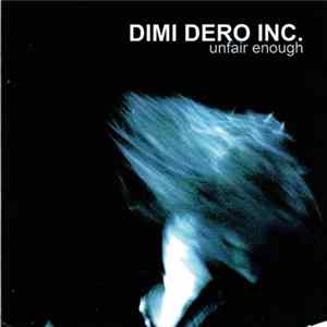 Dimi Dero Inc., Hits - Unfair Enough / Gates Of Steel FLAC
