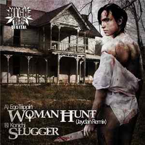Ego Trippin / Konichi - Woman Hunt (Jaydan Remix) / Slugger FLAC