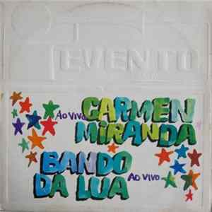 Carmen Miranda, Bando Da Lua - Ao Vivo FLAC