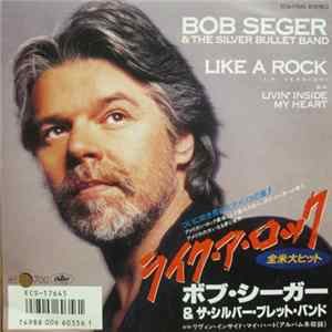 Bob Seger And The Silver Bullet Band - Like A Rock FLAC