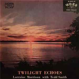 Lorraine Morrison, Tedd Smith - Twilight Echoes FLAC