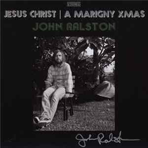John Ralston - Jesus Christ | A Marigny Xmas FLAC
