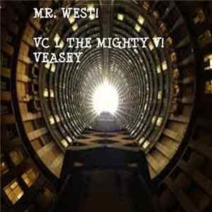 VC L "The Mighty V!" Veasey - Mr. West! FLAC