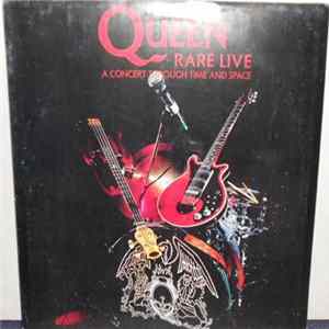 Queen - Rare Live: A Concert Through Time And Space FLAC