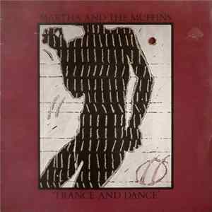Martha And The Muffins - Trance And Dance FLAC