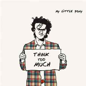 My Little Pony - Think Too Much FLAC