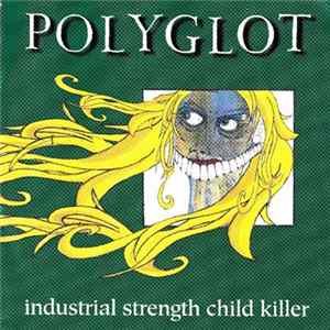 Polyglot - Industrial Strength Child Killer FLAC