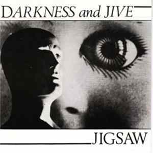 Darkness & Jive - Jigsaw FLAC
